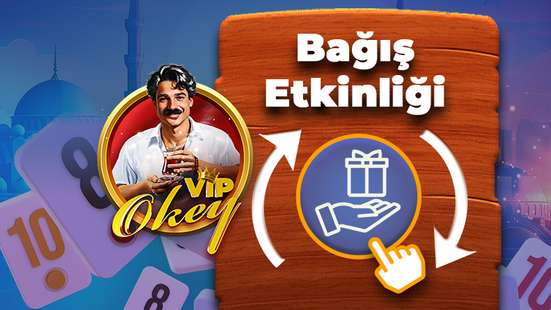 VIP OKEY Bağış Etkinliği: Mutluluğu Paylaş ve Ödüller Kazan!