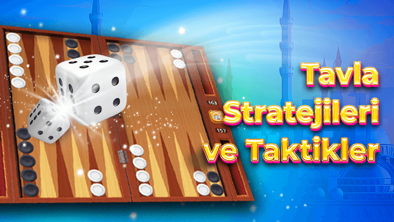 Tavla Stratejileri ve Taktikler